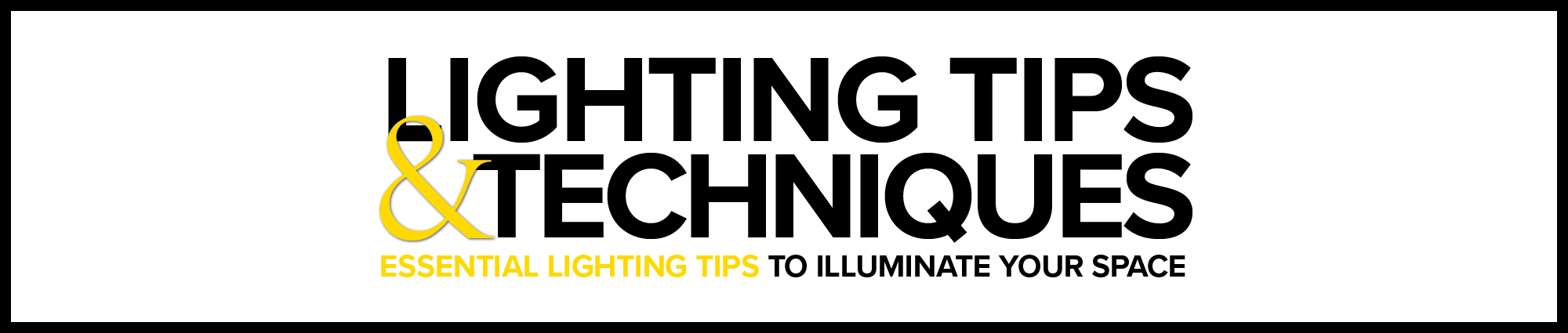 Lighting Tips and Techniques