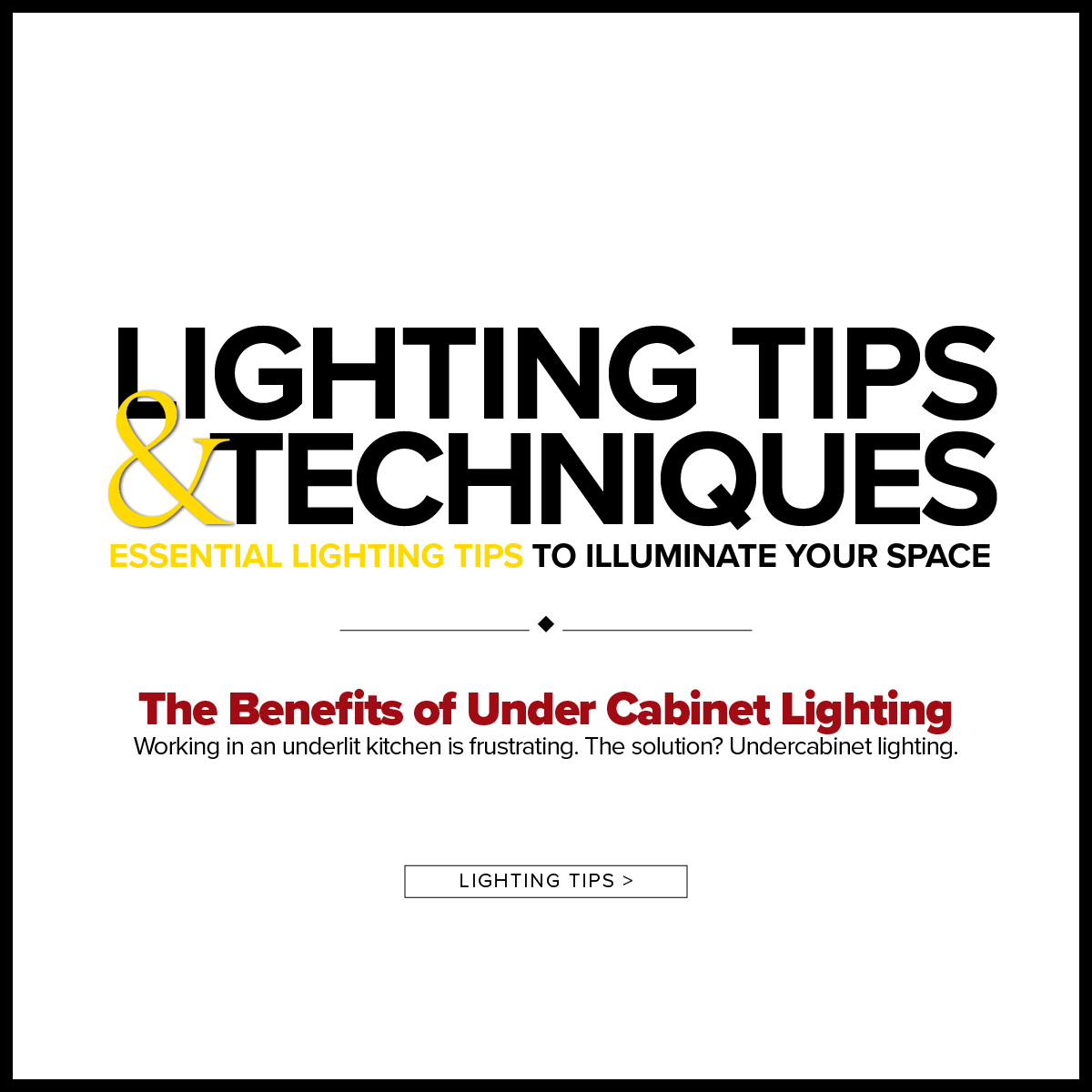 Lighting Tips and Techniques for under cabinet lighting